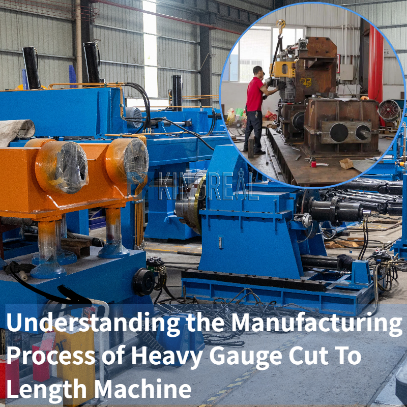 ஹெவி கேஜ் கட் டு லெங்த் மெஷின் உற்பத்தி செயல்முறையைப் புரிந்துகொள்வது